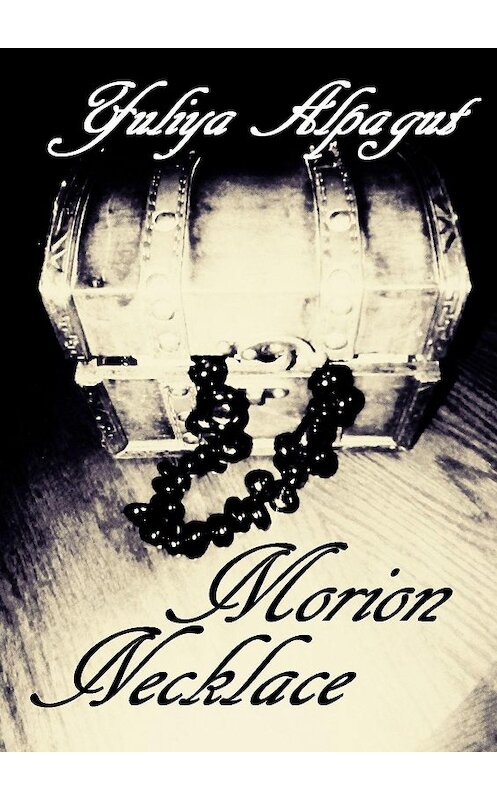 Обложка книги «Morion Necklace» автора Yuliya Alpagut. ISBN 9785005001733.