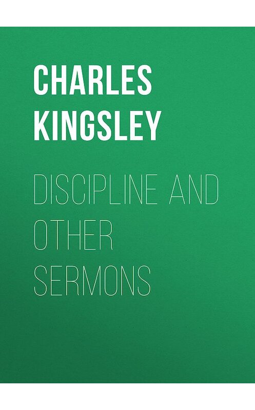 Обложка книги «Discipline and Other Sermons» автора Charles Kingsley.