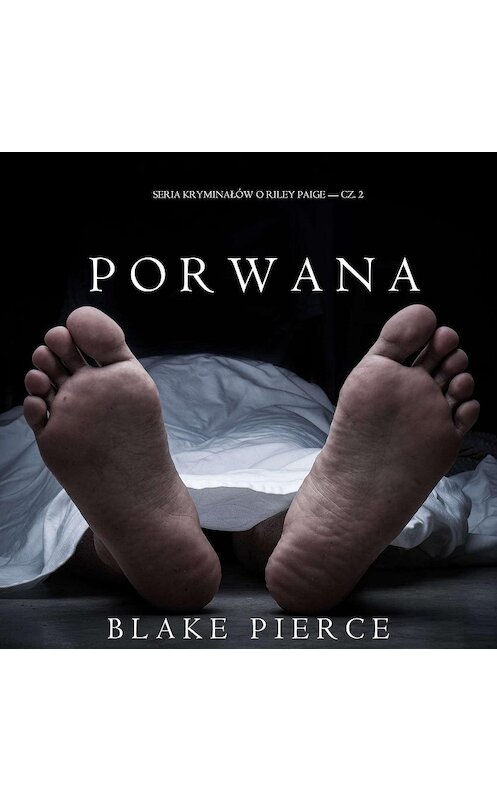 Обложка аудиокниги «Porwana» автора Блейка Пирса. ISBN 9781094301570.