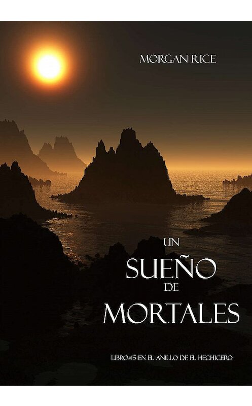 Обложка книги «Un Sueño de Mortales» автора Моргана Райса. ISBN 9781632916853.