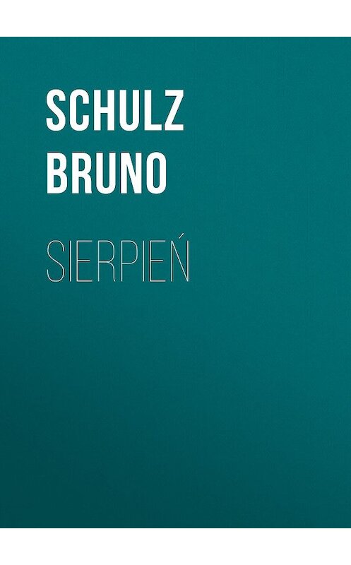 Обложка книги «Sierpień» автора Bruno Schulz.