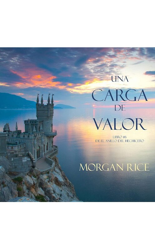 Обложка аудиокниги «Una Carga De Valor» автора Моргана Райса. ISBN 9781094301525.