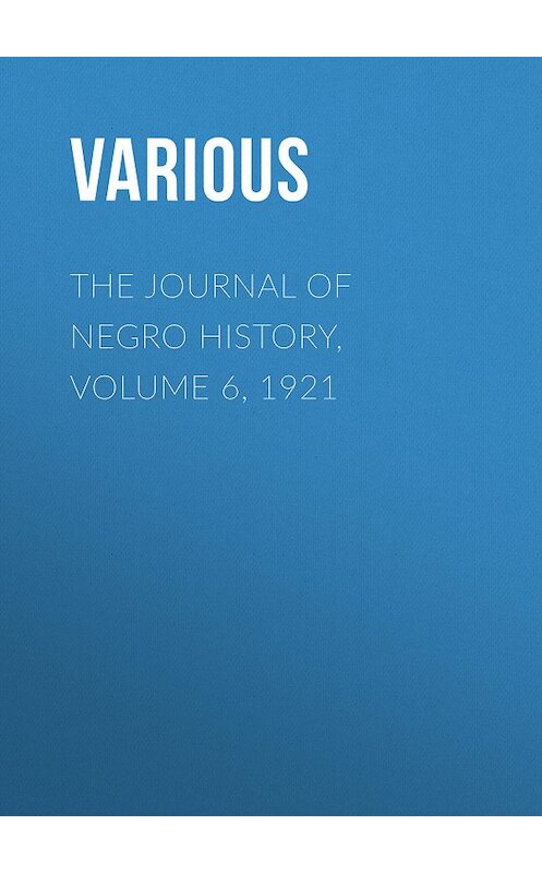 Обложка книги «The Journal of Negro History, Volume 6, 1921» автора Various.