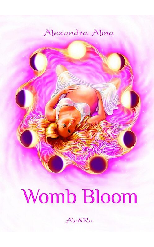 Обложка книги «Womb Bloom» автора Alexandra Alma издание 2017 года.