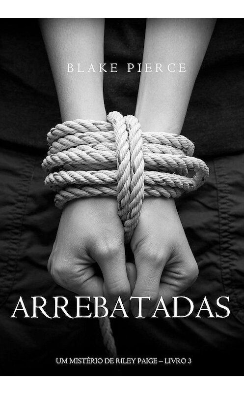 Обложка книги «Arrebatadas» автора Блейка Пирса. ISBN 9781640290341.