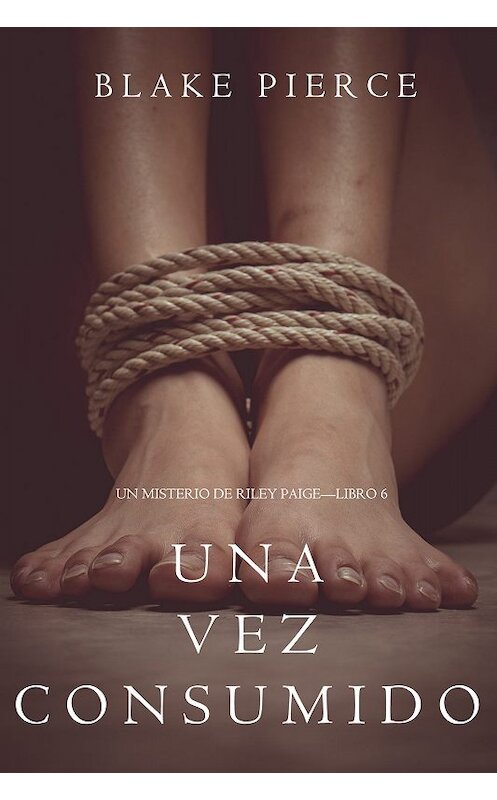 Обложка книги «Una Vez Añorado» автора Блейка Пирса. ISBN 9781640292369.