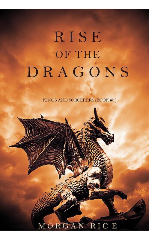 Обложка книги «Rise of the Dragons» автора Моргана Райса.