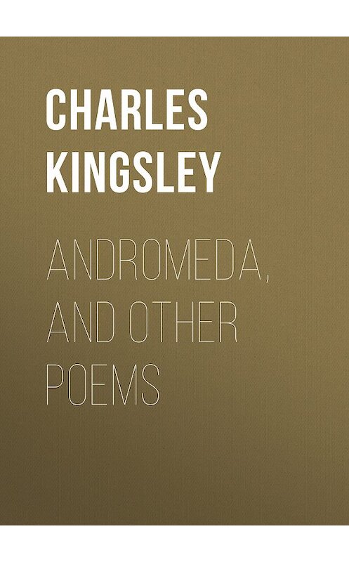 Обложка книги «Andromeda, and Other Poems» автора Charles Kingsley.