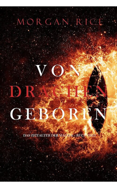 Обложка книги «Von Drachen Geboren» автора Моргана Райса. ISBN 9781094343624.