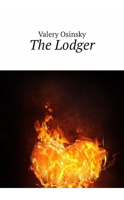 Обложка книги «The Lodger» автора Valery Osinsky. ISBN 9785449875693.