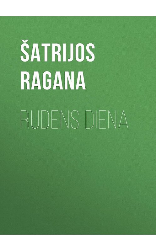 Обложка книги «Rudens diena» автора Šatrijos Ragana.