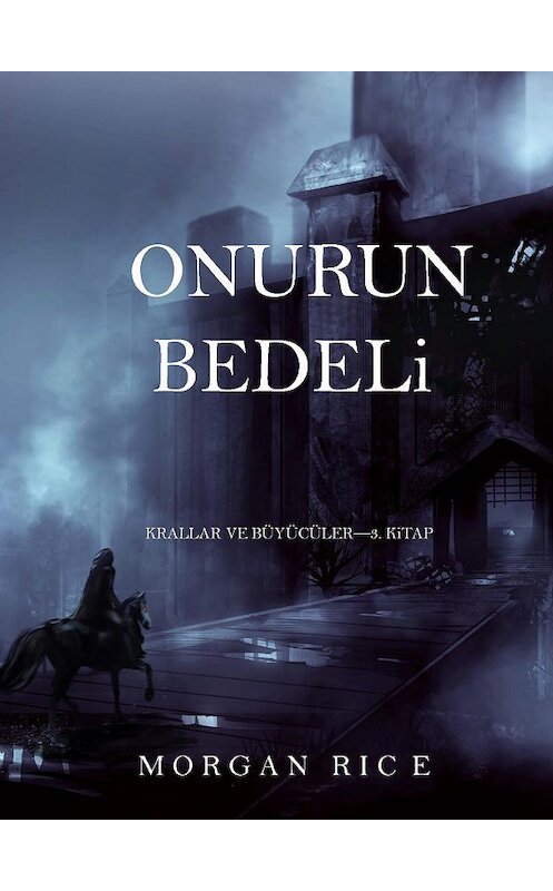 Обложка книги «Onurun Bedeli» автора Моргана Райса. ISBN 9781632913968.