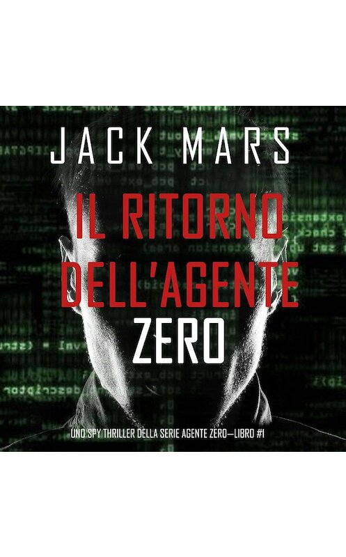 Обложка аудиокниги «Il ritorno dell’Agente Zero» автора Джека Марса. ISBN 9781094301945.