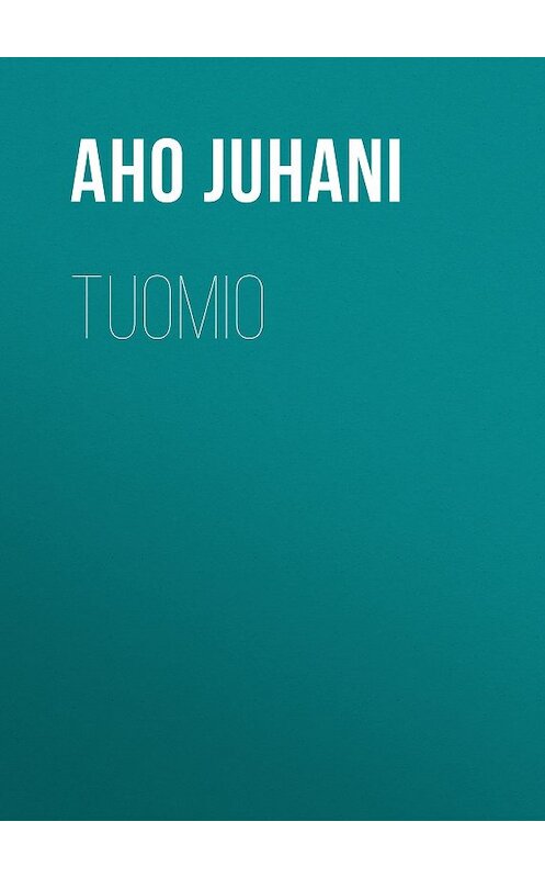 Обложка книги «Tuomio» автора Juhani Aho.