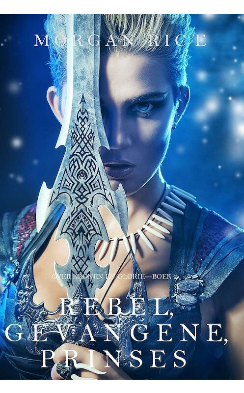 Обложка книги «Rebel, Gevangene, Prinses» автора Моргана Райса. ISBN 9781632919632.