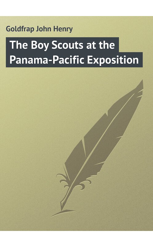 Обложка книги «The Boy Scouts at the Panama-Pacific Exposition» автора John Goldfrap.