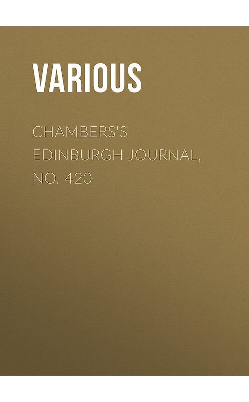 Обложка книги «Chambers's Edinburgh Journal, No. 420» автора Various.