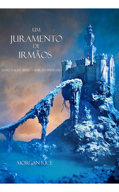 Обложка книги «Um Juramento de Irmãos» автора Моргана Райса. ISBN 9781632915184.