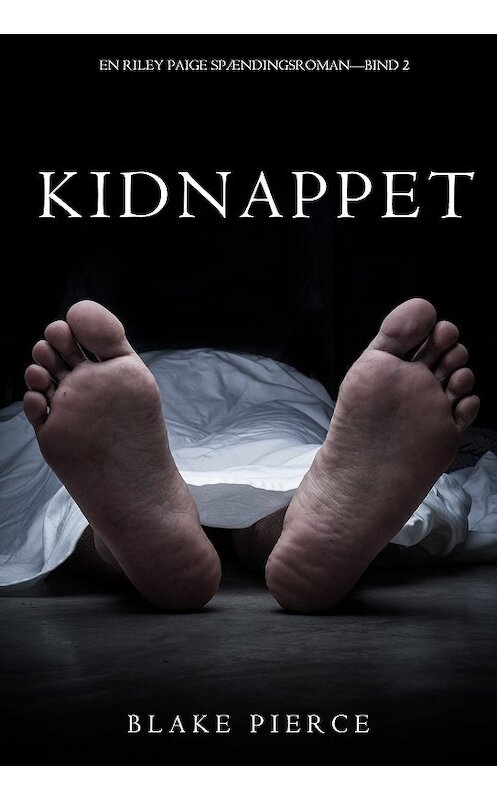 Обложка книги «Kidnappet» автора Блейка Пирса. ISBN 9781094304175.