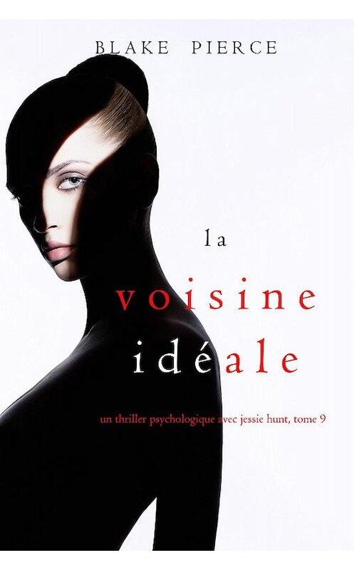 Обложка книги «La Voisine Idéale» автора Блейка Пирса. ISBN 9781094342375.