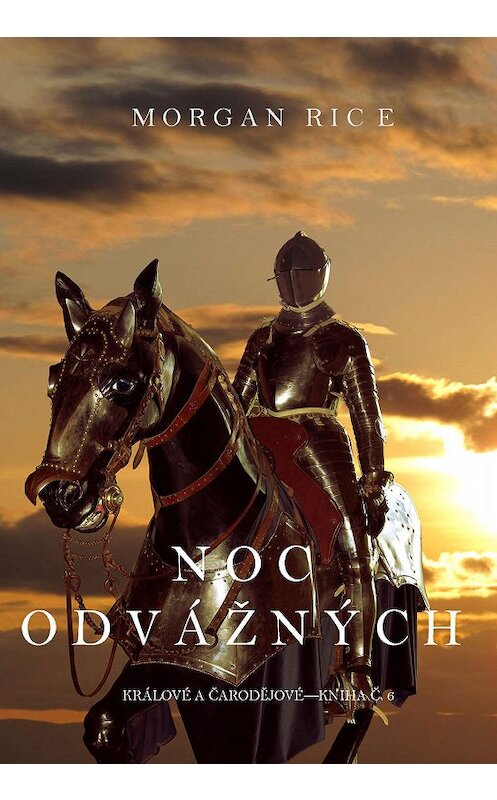 Обложка книги «Noc Odvážných» автора Моргана Райса. ISBN 9781632916945.