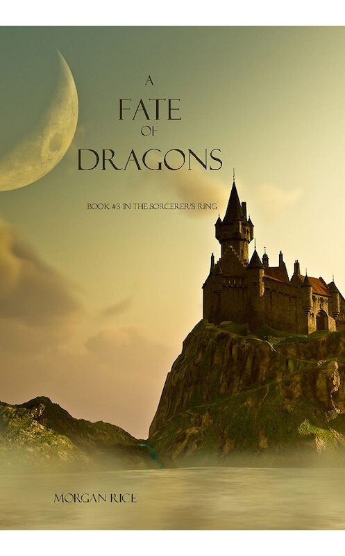 Обложка книги «A Fate of Dragons» автора Моргана Райса. ISBN 9781939416094.