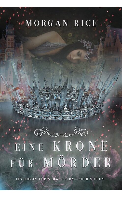 Обложка книги «Eine Krone für Mörder» автора Моргана Райса. ISBN 9781640295032.