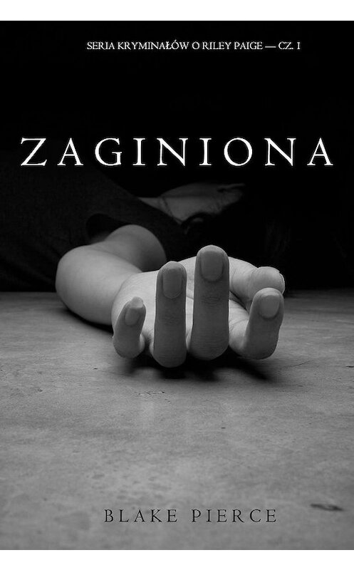 Обложка книги «Zaginiona» автора Блейка Пирса. ISBN 9781640294301.