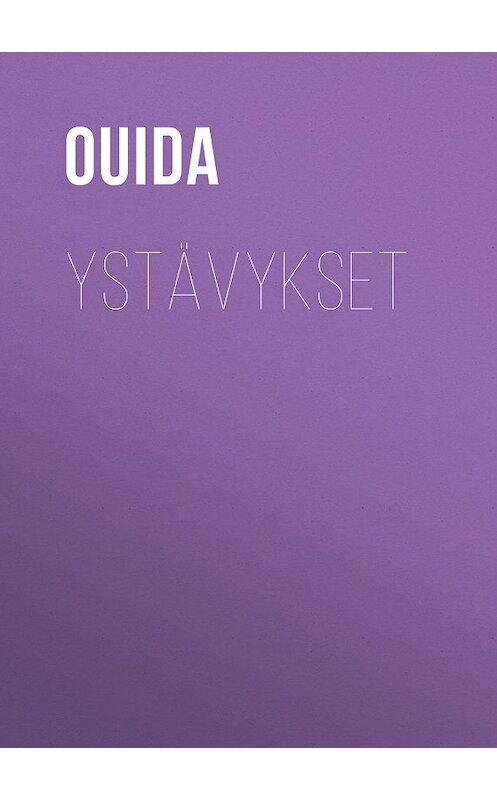 Обложка книги «Ystävykset» автора Ouida.