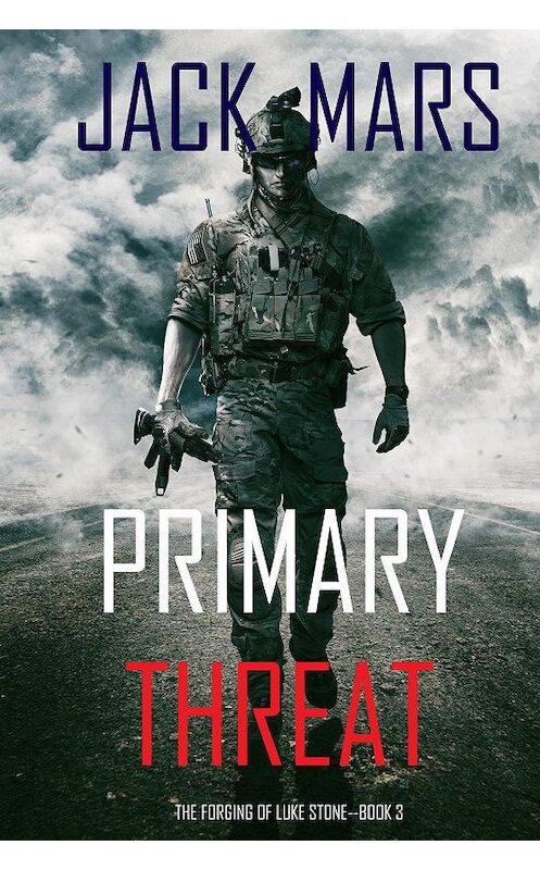 Обложка книги «Primary Threat» автора Джека Марса. ISBN 9781640297609.