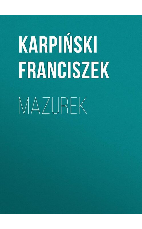 Обложка книги «Mazurek» автора Karpiński Franciszek.
