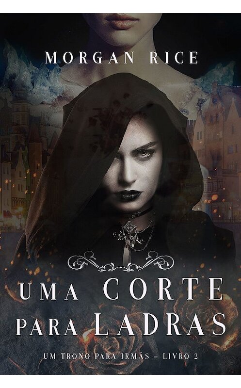 Обложка книги «Uma Corte Para Ladras» автора Моргана Райса. ISBN 9781640298552.