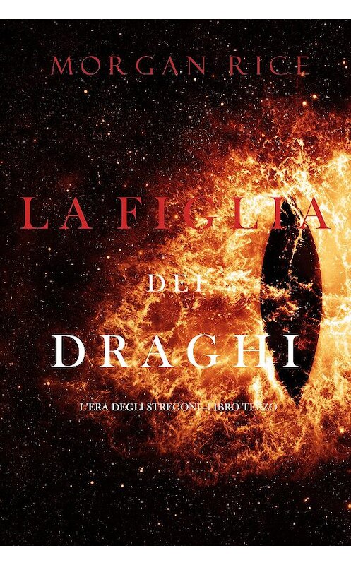 Обложка книги «La figlia dei draghi» автора Моргана Райса. ISBN 9781094343198.