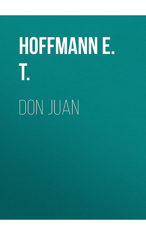 Обложка книги «Don Juan» автора Hoffmann E..