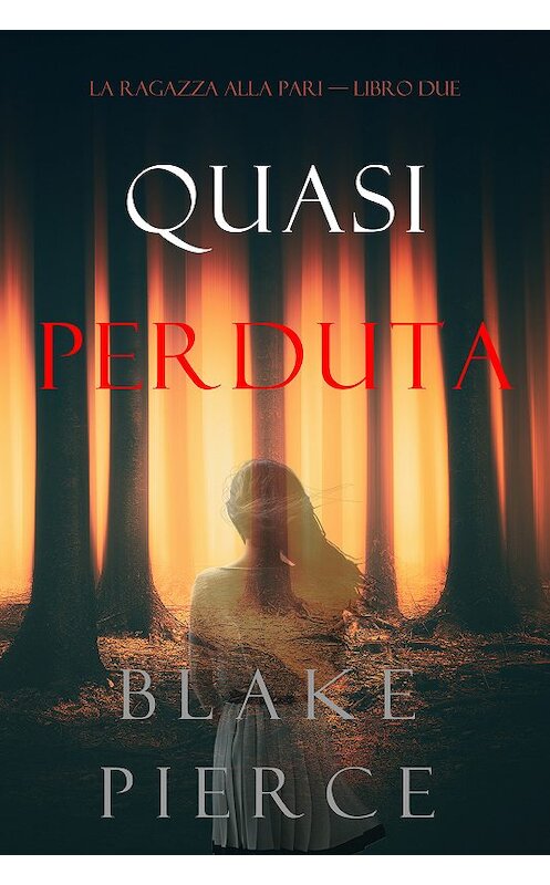 Обложка книги «Quasi perduta» автора Блейка Пирса. ISBN 9781094304809.