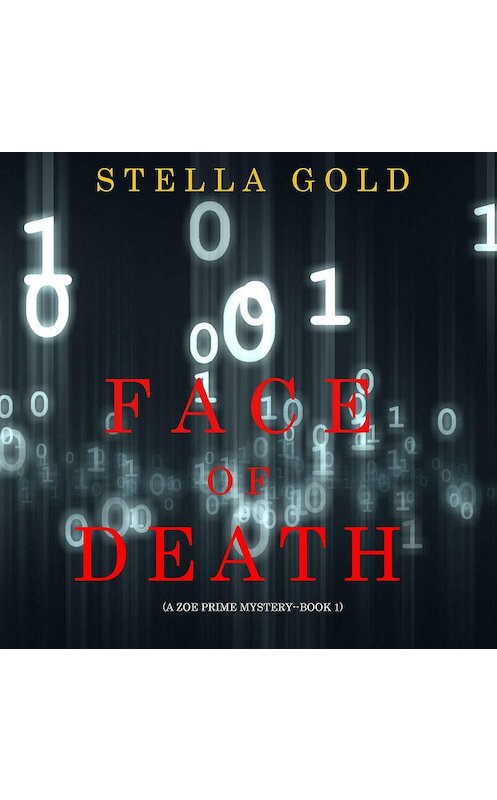 Обложка аудиокниги «Face of Death» автора Stella Gold. ISBN 9781094301983.