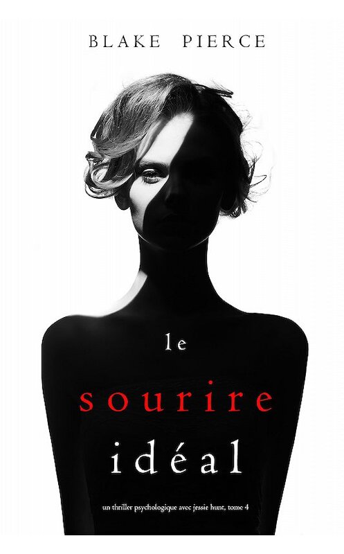 Обложка книги «Le Sourire Idéal» автора Блейка Пирса. ISBN 9781094310435.