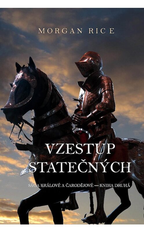 Обложка книги «Vzestup Statečných» автора Моргана Райса. ISBN 9781632914279.