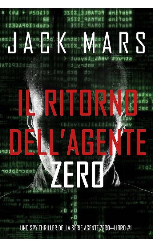 Обложка книги «Il ritorno dell’Agente Zero» автора Джека Марса. ISBN 9781094310022.