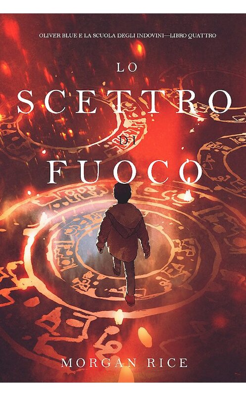 Обложка книги «Lo Scettro di Fuoco» автора Моргана Райса. ISBN 9781094310091.