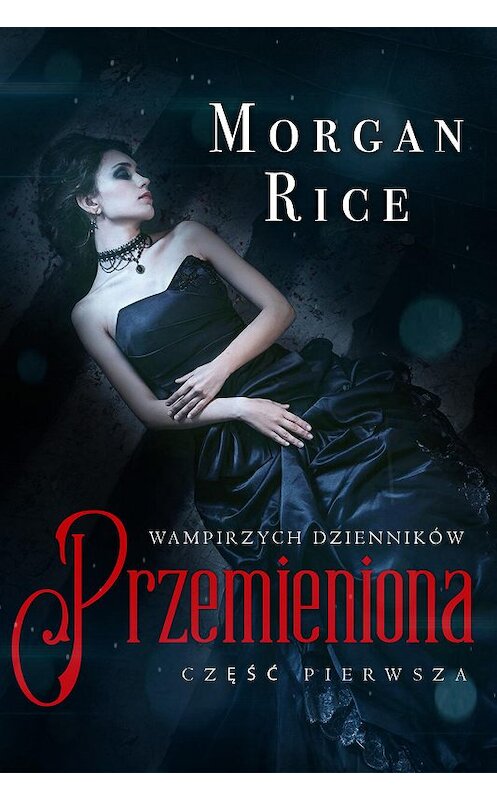 Обложка книги «Przemieniona» автора Моргана Райса. ISBN 9781632912213.