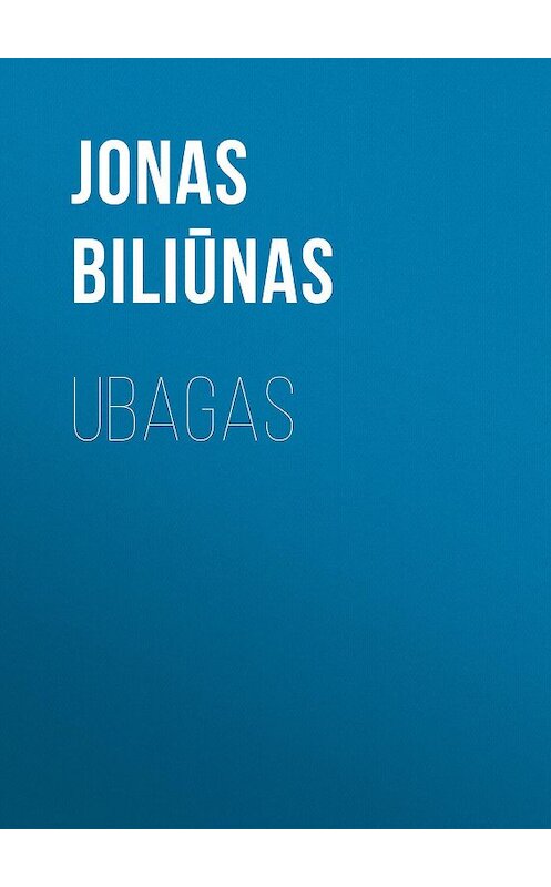 Обложка книги «Ubagas» автора Jonas Biliūnas.