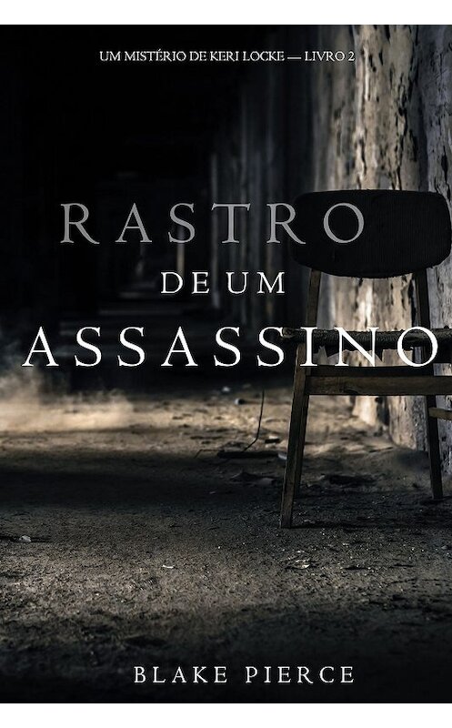 Обложка книги «Rastro de um Assassino» автора Блейка Пирса. ISBN 9781640294233.