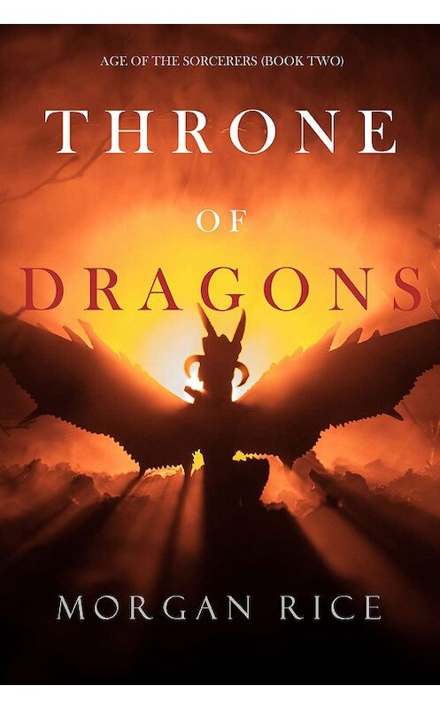 Обложка книги «Throne of Dragons» автора Моргана Райса. ISBN 9781094310855.