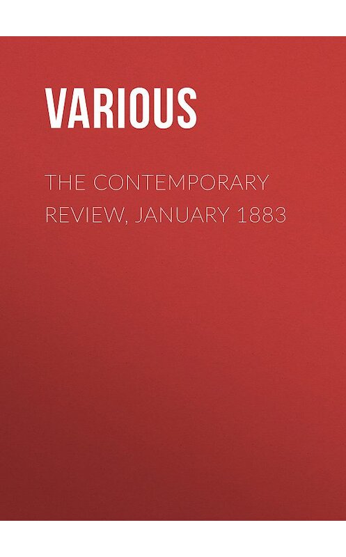 Обложка книги «The Contemporary Review, January 1883» автора Various.