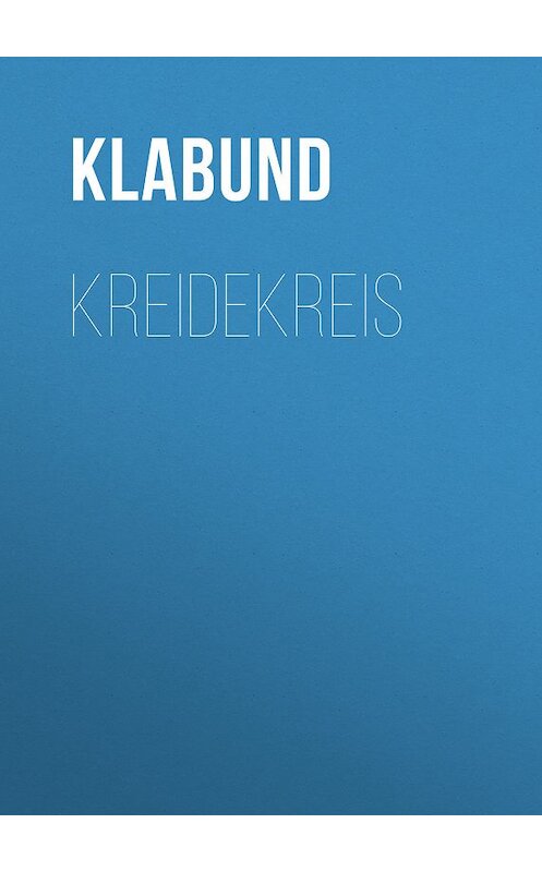 Обложка книги «Kreidekreis» автора Klabund.