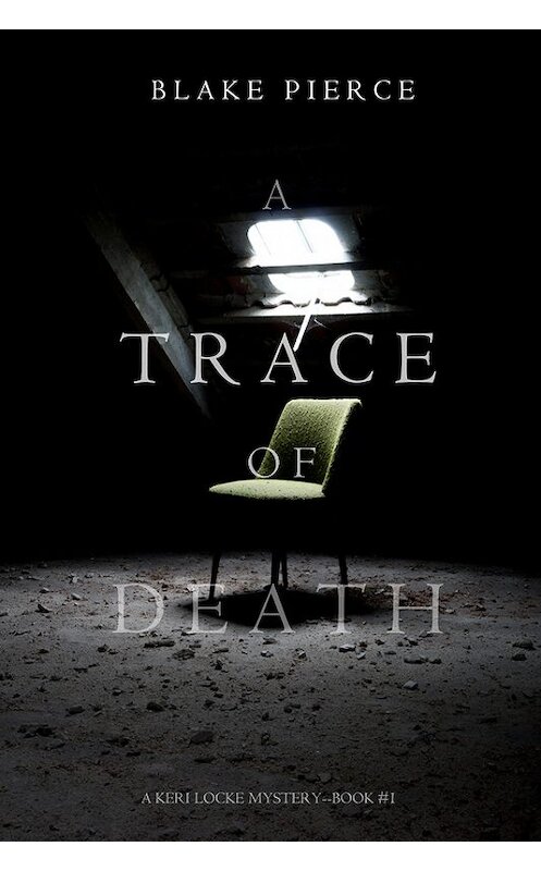 Обложка книги «A Trace of Death» автора Блейка Пирса. ISBN 9781632919274.