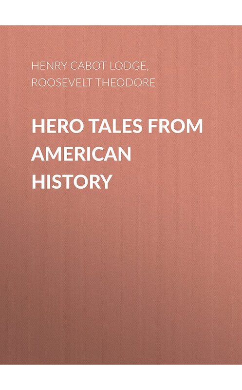 Обложка книги «Hero Tales from American History» автора .