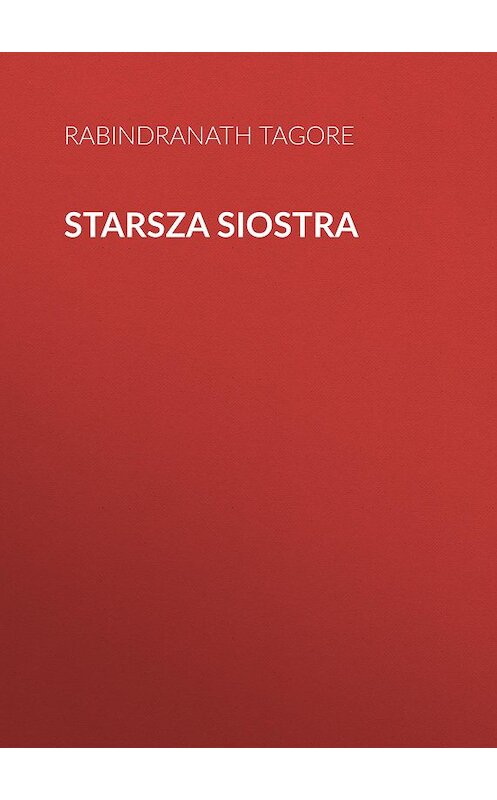 Обложка книги «Starsza siostra» автора Rabindranath Tagore.
