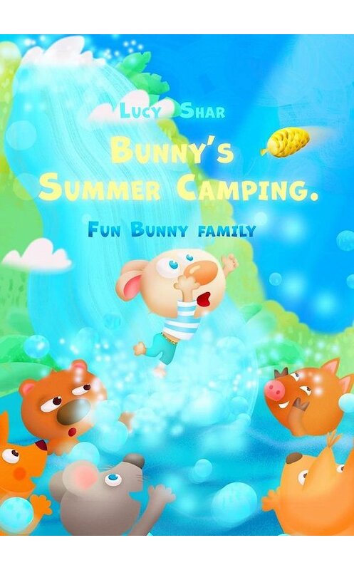 Обложка книги «Bunny’s Summer Camping» автора Lucy Shar. ISBN 9785449879356.